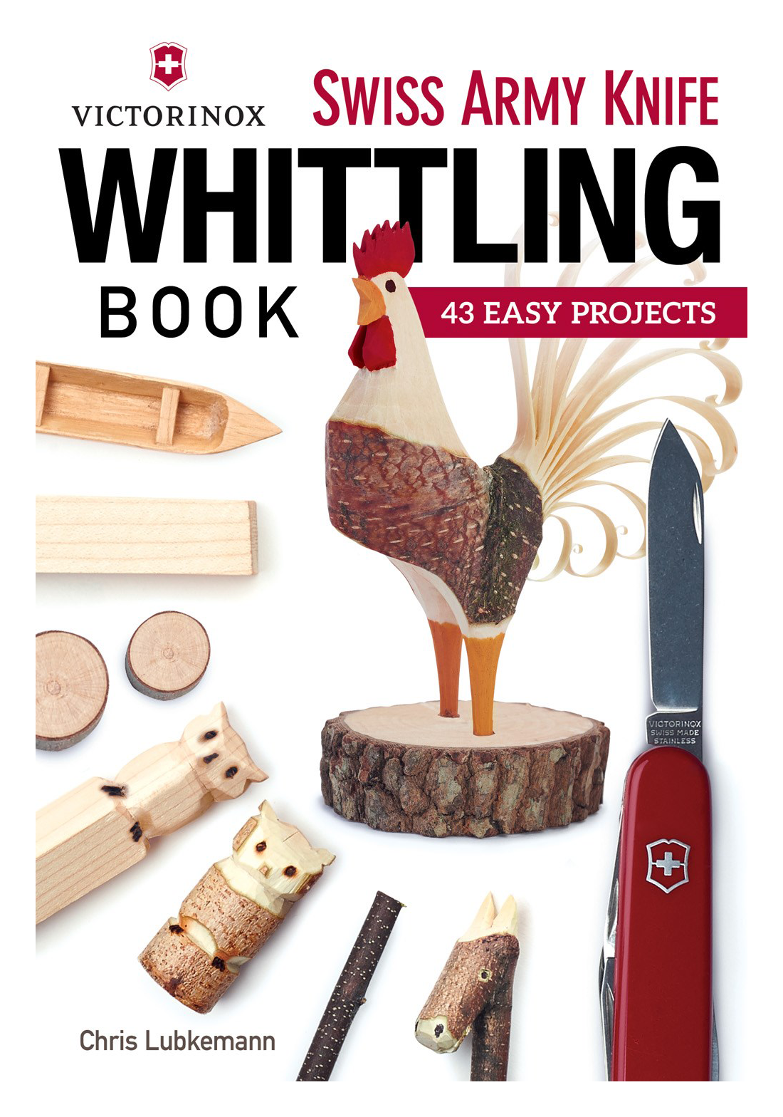 Victorinox Swiss Army Knife Whittling Book 43 Easy Projects Book by